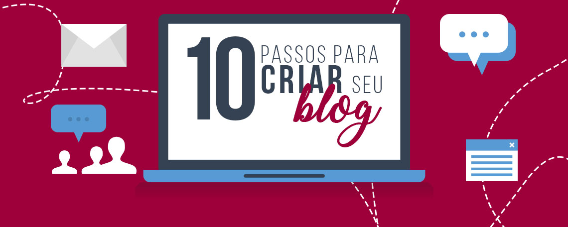 10 passos para criar seu blog – 5 dicas para divulgar seu blog